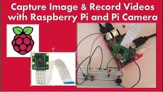 How to capture image and record videos with Raspberry Pi and Pi Camera