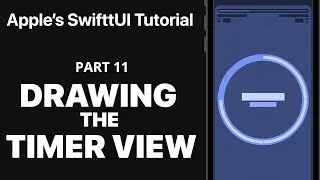 Drawin the Timer View - Following Apple's SwiftUI tutorial PART 11