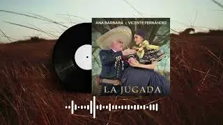 Ana Bárbara y Vicente Fernandez - La Jugada (Audio Oficial)