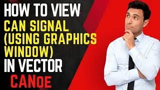 🧐How to view CAN signal in graphics windows in Vector CANoe