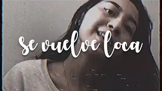 Se Vuelve Loca (Spanglish Version) - CNCO (COVER) by Elida