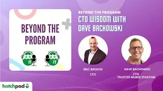 CTO Wisdom with David Bachowski | Beyond the Program