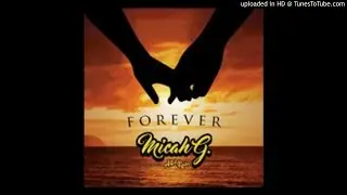Micah G (Feat. Hot Rain) - Forever