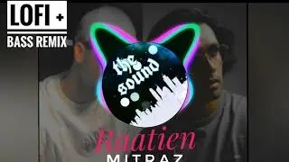 Raatien || lofi + bass remix || @MITRAZ || @thesound08