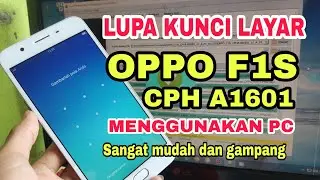 Lupa kunci layar OPPO F1S CPH A1601 Menggunakan pc sangat mudah !!!!