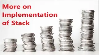 More on Implementation of Stack | Stack Data Structure