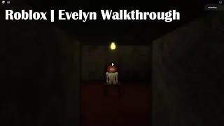 Roblox | Evelyn Walkthrough