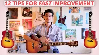 12 Tips for FAST Guitar Improvement