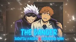 「THE DANGER😈」Jujutsu Kaisen x Chainsaw Man「AMV/EDIT」4K