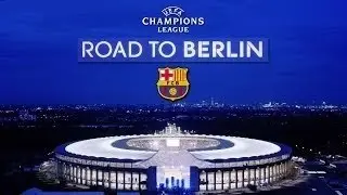 ►Road To Berlín◄ FC Barcelona | Final: Juventus vs Barcelona | Camino a berlín