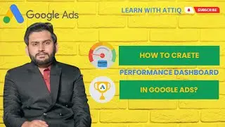 Lecture 196 - How to Create Performance Dashboards in Google Ads?