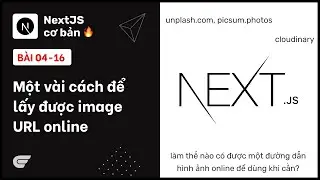 NextJS: 04-16 Một vài cách để lấy được image URL online