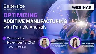 Join Our Upcoming Webinar | Optimizing Additive Manufacturing with Particle Analysis