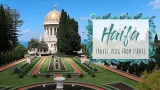 The best of HAIFA: Bahá'í gardens and Stella Maris Monastery. Travel vlog from Israel!