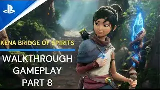 KENA BRIDGE OF SPIRITS Gameplay Walkthrough Part 8 [4K 60FPS PS5] - No Commentary