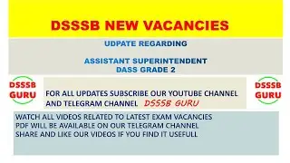 DSSSB DASS GRADE 2 , ASSISTANT SUPEINTENDENT VACANCIES UPDATE @DSSSBGURU 