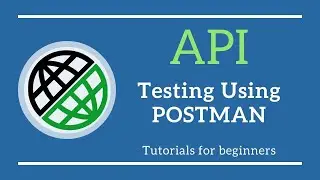 POSTMAN Beginner Tutorial | API Testing Using POSTMAN - Rest Assured Fully Tutorial | (Module 2)