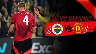 Defence MASTERCLASS Let Down! Fenerbahce 1-1 Man United