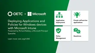 Webinar: Deploying Applications and Policies for Windows devices with Microsoft Intune