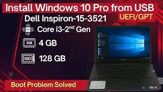 Install Windows 10 from USB in Dell Laptop | Dell Inspiron 15-3521 | UEFI/GPT Boot Problem Solved