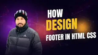 How Can Design Footer in HTML CSS | Step-by-Step Guide for Beginners