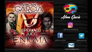 Virlan Garcia y Enigma Norteño - Rumbo En vivo 2018