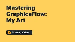 Mastering GraphicsFlow: My Art