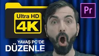 En Yavaş Bilgisayarda 4K Video Düzenleme (Barış Özcan 8K Videoyu Nasıl Montajlıyor)