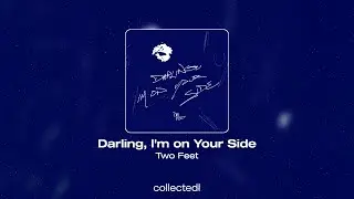Two Feet - Darling, I'm on Your Side