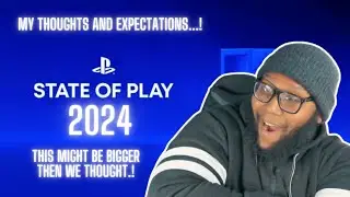 2024 SONY STATE OF PLAY AND HERE'S MY THOUGHTS...!!!