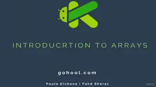 51 - Creating Arrays in Kotlin and Iterate Through - Build Android Apps in Kotlin
