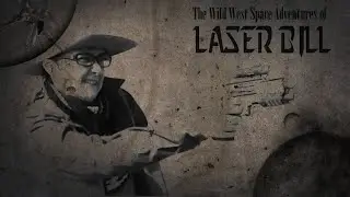 The Wild West Space Adventures of Laser Bill