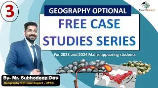 Geography Optional - Case Studies -3 | For 2023 , 2024 | UPSC IAS