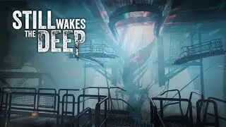 Something Came From The Sea... | Still Wakes The Deep - Part 1