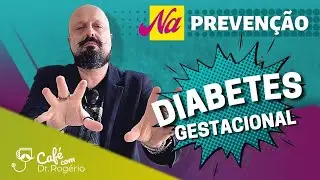 Diabetes Gestacional - Dr  Rogério Tabet