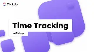 ClickUp Time Tracking Tutorial