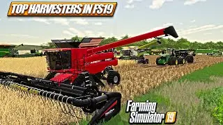 TOP HARVESTERS IN FARM SIM (JOHN DEERE, CASE, GLEANER, CLAAS)