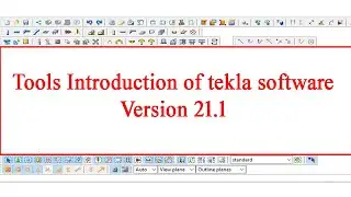 Tools introduction of tekla software 21 1 v || Tekla software for begginer by Engr Maidul