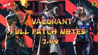 VALORANT 7.09 Full PATCH NOTES | Valorant Update | 