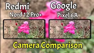 Redmi Note 12 Pro Plus VS Google Pixel 6A Camera Comparison