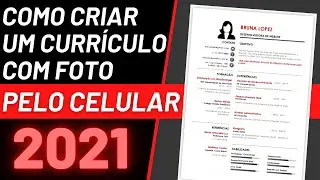 COMO FAZER UM CURRÍCULO PELO CELULAR COM FOTO | APLICATIVO PARA CRIAR CURRICULUM VITAE 2021