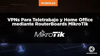 VPNs Para Teletrabajo y Home Office mediante RotuerBoards MikroTik 1