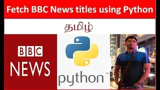Py#14 Python - Fetch BBC News titles using Python API Programming - Tamil Cloudguy - தமிழ்