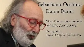 Sebastiano Occhino Durmi Durmi, Regia di Marta Cannizzo (canzoni siciliane musica siciliana)