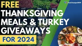 FREE Thanksgiving Meals and Turkeys for 2024 + EBT Discounts!