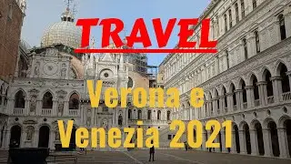 Verona e Venezia 2021 - Travel Video