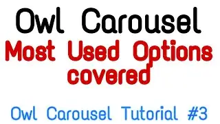 Owl Carousel Most Used option : Owl Carousel Tutorial #3