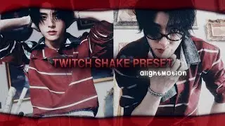 TWITCH SHAKE PRESET | ALIGHT MOTION Z | 