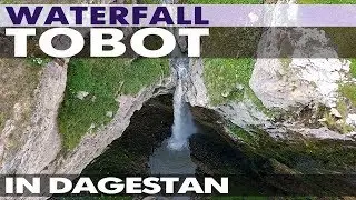 Tobot waterfall in Khunzakh village, Khunzakh canyon Dagestan