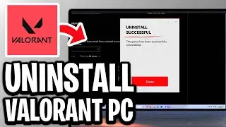 How To Uninstall Valorant On PC - Full Guide